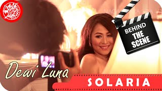 Watch Dewi Luna - Behind The Scene Video Klip Solaria - Nagaswara Video