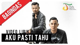 Watch Bagindas - Aku Pasti Tahu - Video Lirik Video