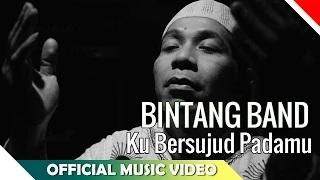 Watch Bintang Band - Ku Bersujud Padamu (Official Music Video) Video