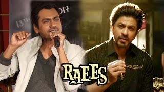 Watch Nawazuddin Siddiqui OPENS On His Chemistry With Shahrukh In Raees Video