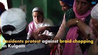 Watch Residents protest against braid-chopping in Kulgam Video