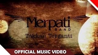 Watch Merpati - Takkan Terganti (Official Music Video) Video