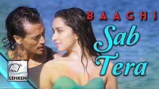 Watch 'Sab Tera' Official Song | Tiger Shroff | Shraddha Kapoor| Review Video