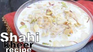 Watch Shahi kheer recipe - Rabri kheer recipe Video