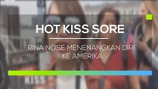 Watch Rina Nose Menenangkan Diri Ke Amerika - Hot Kiss Sore Video