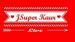 Watch JSuper Kaur Live at 5 PM 30-06-2017 | JSuper Kaur Video