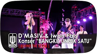 Watch D'MASIV & Iwan Fals - Konser "BANGKIT UNTUK SATU" (Behind The Scene) Video