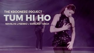 Watch Tum Hi Ho ( Dance Mix ) |The Kroonerz Project | Feat. Natalya Lysenko & Sahiljeet Singh | Aashiqui 2 Video