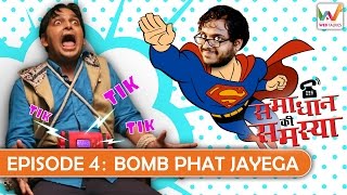Watch Samadhan ki Samasya S01 EP4- Bomb Phat Jayega Video