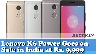 Watch Lenovo K6 Power Goes on Sale in India at Rs. 9,999 || Latest gadget news updates Video