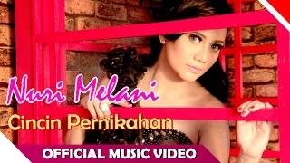 Watch Nuri Melani - Cincin Pernikahan (Official Music Video) Video