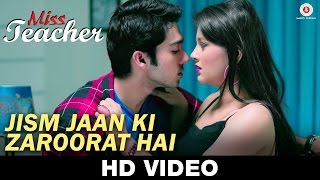Watch Jism Jaan Ki Zaroorat Hai - Miss Teacher | Kailash Kher | Sameer Tandon Video