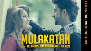 Watch New Punjabi Songs | MULAKATAN | RAJ AKS feat. Ruhani Sharma Video