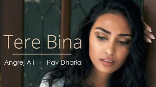 Watch Tere Bina - Teaser - Angrej Ali - Pav Dharia - New Punjabi Songs Video