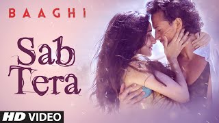 Watch SAB TERA Video Song | BAAGHI | Tiger Shroff, Shraddha Kapoor | Armaan Malik | Amaal Mallik Video