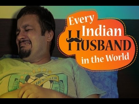 Watch Every Indian Husband In The World Video