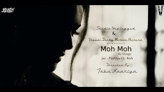 Watch Moh Moh Ke Dhaage - Ft. Ash | Jai - Parthiv Video