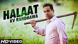 Watch New Punjabi Songs - Halaat - KV Randhawa - Official Video Video