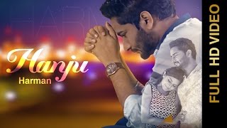 Watch New Punjabi Sad Songs || HANJU || HARMAN Video