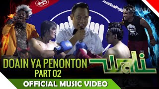 Watch Wali - Doain Ya Penonton ( Part 2 ) - Official Music Video Video