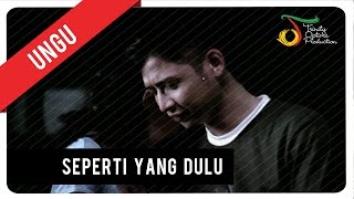Watch UNGU - Seperti Yang Dulu (Official Video Clip) Video