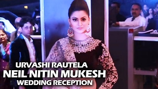 Watch Gorgeous Urvashi Rautela At Neil Nitin Mukesh's Wedding Reception Video