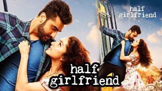 Watch Half Girlfriend NEW LOOK | Arjun Kapoor, Shraddha Kapoor Video