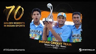 Watch Indian Cricket Team - Natwest Series, 2002 - Winners | 70 Golden Moments In Indian Sports Video
