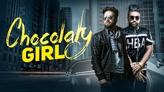 Watch Chocolaty Girl | Vishoo Feat Sukhe Muzical Doctorz & Mac Morris | Full Video Video