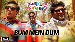 Watch Bum Mein Dum | Shaukeen Kaminay | Aman Trikha,Budhaditya Mukherjee & Rajib Roy | New Song 2016 Video