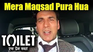 Watch Tali mili Ya Gali Mera Maqsad Pura Hua - Akshay Kumar On Toilet Ek Prem Katha Success Video