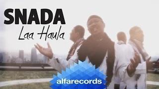 Watch SNADA - Laa Haula (Official Video) Video