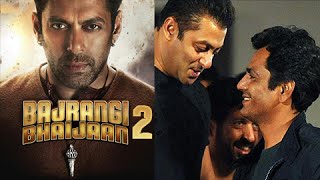 Watch Salman Khan And Nawazuddin Siddique to REUNITE for Bajrangi Bhaijaan 2? Video