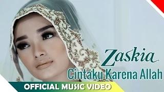 Watch Zaskia - Cintaku Karena Allah - Official Music Video HD - Nagaswara Video