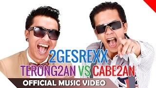 Watch 2Gesrexx - Terong2an VS Cabe2an (Official Music Video) Video