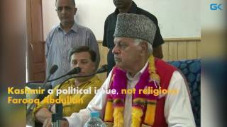 Watch Kashmir a political issue, not religious- Farooq Abdullah Video