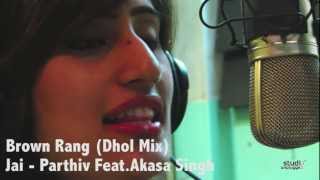 Watch Brown Rang Dhol Mix - Ft Akasa Singh | Jai - Parthiv Video