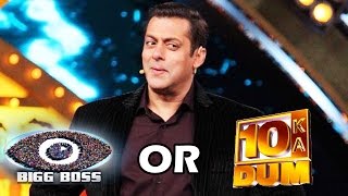 Watch Bigg Boss 11 Or Dus Ka Dum 3 - What Will Salman Khan Choose? Video