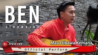 Watch Ben Sihombing - Mau Dibawa Kemana (Armada Cover) Video