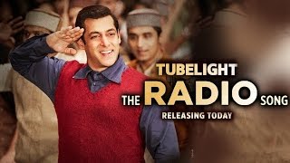 Watch The Radio Song - Salman Khan's CREATES Excitement - Tubelight Video