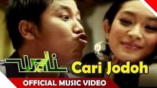Watch Wali - Cari Jodoh - Official Music Video Video