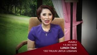 Watch Promo Lunch Talk: 160 Triliun untuk Lebaran Video