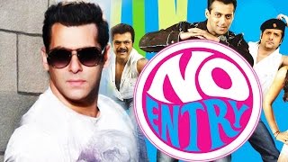 Watch Salman Khan Not In NO ENTRY Sequel - Reason Revealed Video