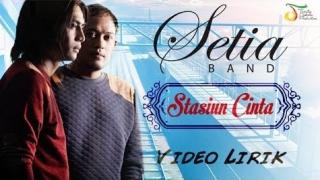 Watch SETIA - Stasiun Cinta | Video Lirik Trinity Video