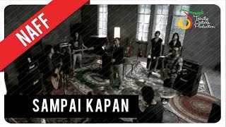 Watch NaFF - Sampai Kapan (Official Video Clip) Video