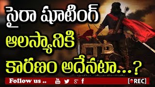 Watch Reason behind Chiranjeevi Sye Raa Narasimha Reddy shooting delay  I rectv india Video