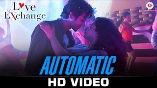 Watch Automatic Song - Love Exchange (2015) | Dev Negi & Ishmeet Narula | Mohit Madan & Jyoti Sharma Video