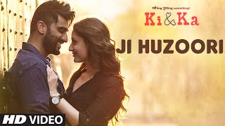Watch JI HUZOORI Video Song | KI & KA | Arjun Kapoor, Kareena Kapoor | Mithoon Video