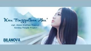 Watch Bilanova feat. Sunday People Project - Kau Tinggalkan Aku Video