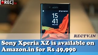 Watch Sony Xperia XZ is available on Amazon in for Rs 49,990  ll latest gadget news updates Video